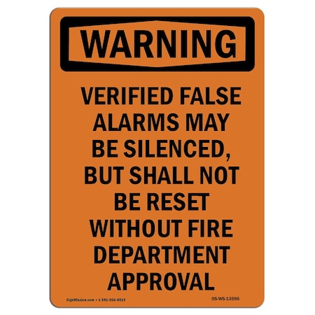 Signmission OSHA Warning Sign, 14" H, 10" W, Rigid Plastic, Verified False Alarms May Be Silenced, Portrait OS-WS-P-1014-V-13596